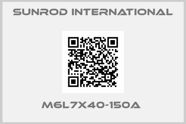 Sunrod International-M6L7x40-150A 