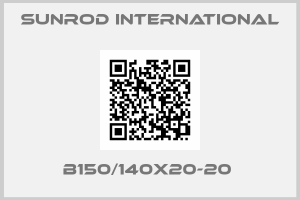 Sunrod International- B150/140x20-20 