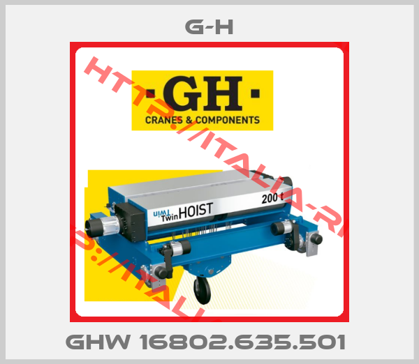 G-H-GHW 16802.635.501 