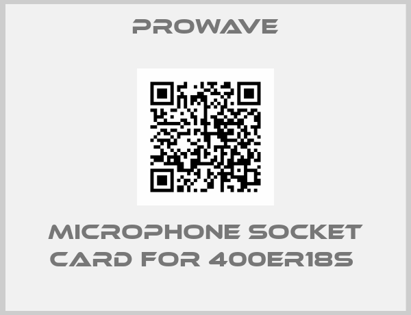Prowave-Microphone socket card for 400ER18S 