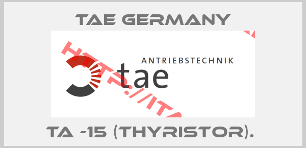 TAE Germany-TA -15 (Thyristor). 