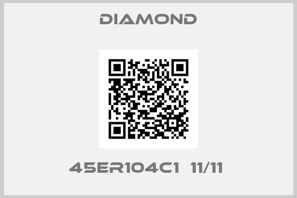 Diamond-45ER104C1  11/11 