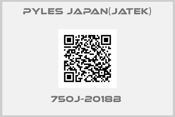 Pyles Japan(Jatek)-750J-2018B 