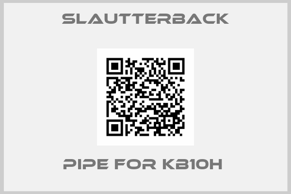 Slautterback-Pipe for KB10H 