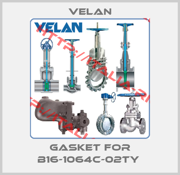 Velan-GASKET for B16-1064C-02TY 