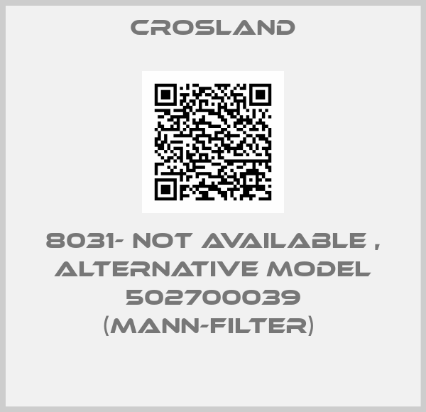 Crosland-8031- not available , alternative model 502700039 (MANN-FILTER) 