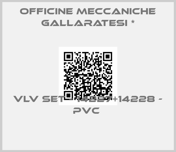 Officine Meccaniche Gallaratesi *-VLV SET - 14227+14228 - PVC 