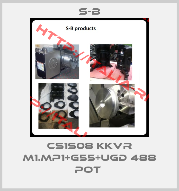 S-B-CS1S08 KKVR M1.MP1+G55+UGD 488 Pot 
