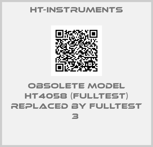 HT-Instruments-obsolete Model HT4058 (FULLTEST) replaced by Fulltest 3 