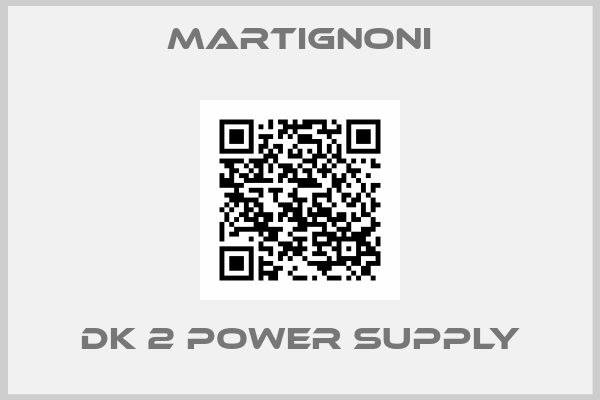 MARTIGNONI-Dk 2 power supply