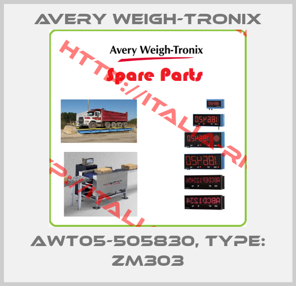 AVERY WEIGH-TRONIX-AWT05-505830, Type: ZM303
