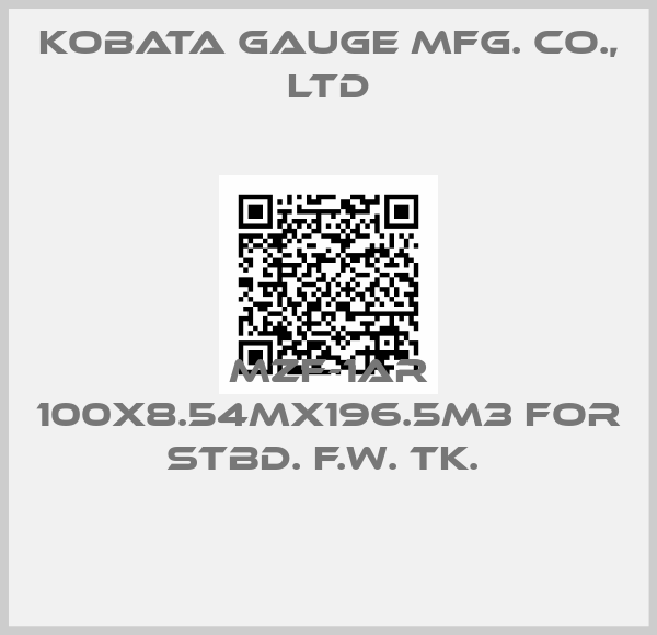 KOBATA GAUGE MFG. CO., LTD-MZF-1AR 100X8.54MX196.5M3 FOR STBD. F.W. TK. 