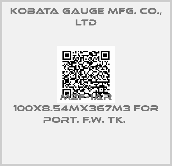 KOBATA GAUGE MFG. CO., LTD-MZF-1AR 100X8.54MX367M3 FOR PORT. F.W. TK. 
