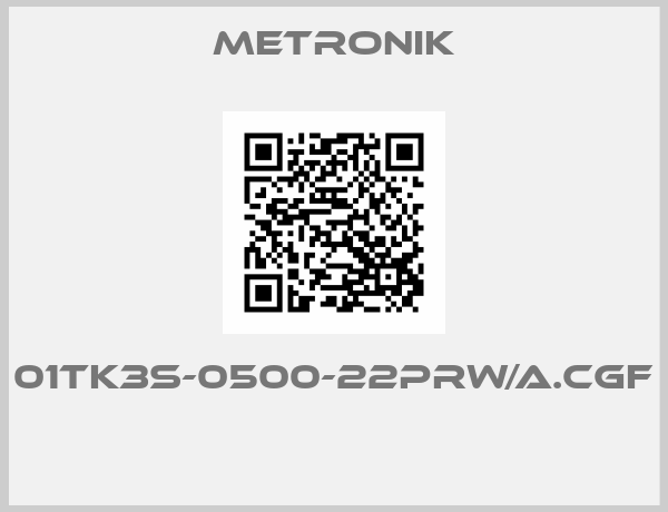 Metronik-01TK3S-0500-22PRW/A.CGF 