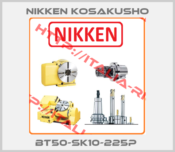 NIKKEN KOSAKUSHO-BT50-SK10-225P 