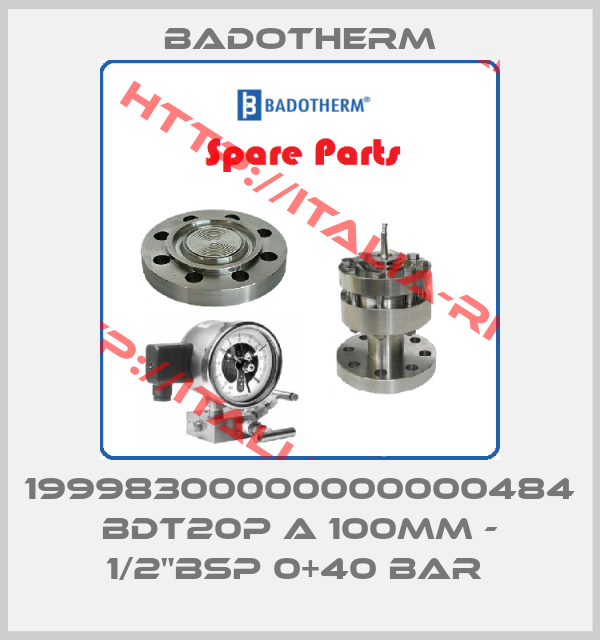 Badotherm-19998300000000000484  BDT20P A 100MM - 1/2"BSP 0+40 BAR 