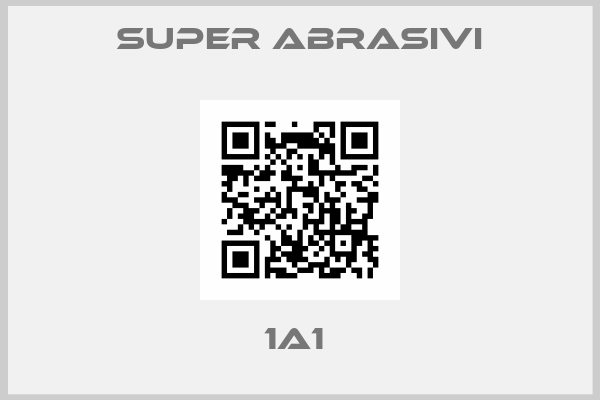 Super Abrasivi-1A1 