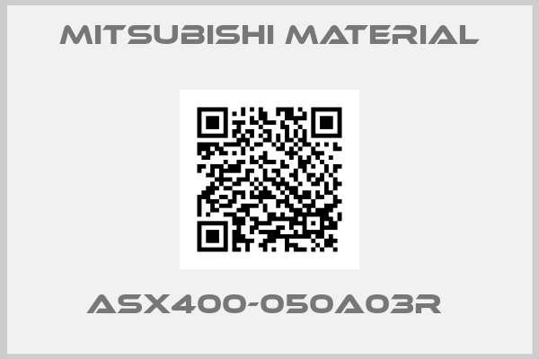 MITSUBISHI MATERIAL-ASX400-050A03R 