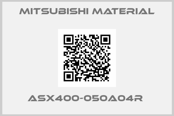 MITSUBISHI MATERIAL-ASX400-050A04R 