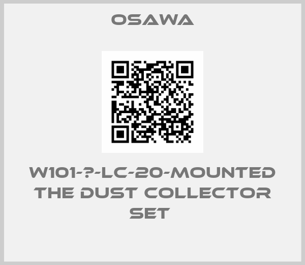 Osawa-W101-Ⅲ-LC-20-mounted the dust collector set 