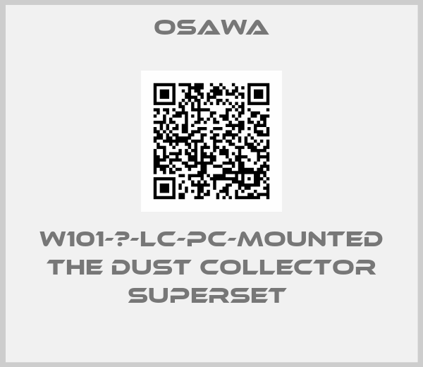 Osawa-W101-Ⅲ-LC-PC-mounted the dust collector superset 
