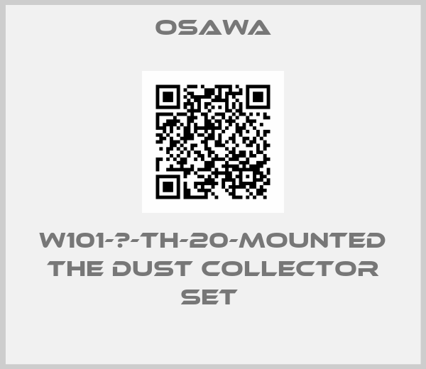 Osawa-W101-Ⅲ-TH-20-mounted the dust collector set 