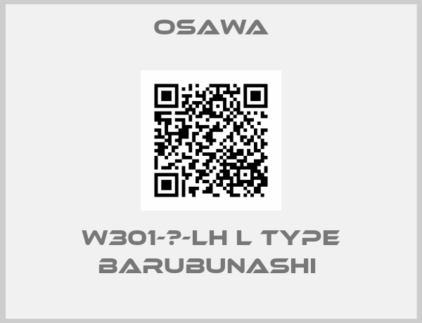 Osawa-W301-Ⅱ-LH L type Barubunashi 
