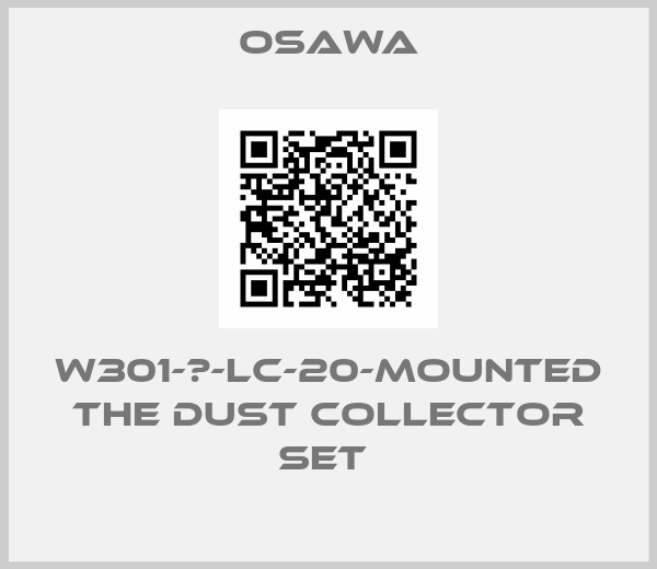 Osawa-W301-Ⅲ-LC-20-mounted the dust collector set 