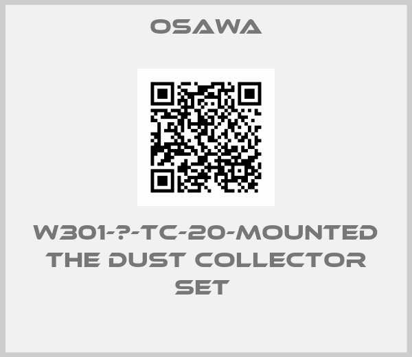 Osawa-W301-Ⅲ-TC-20-mounted the dust collector set 