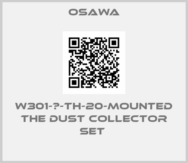 Osawa-W301-Ⅲ-TH-20-mounted the dust collector set 