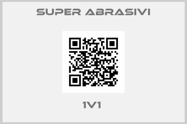 Super Abrasivi-1V1 