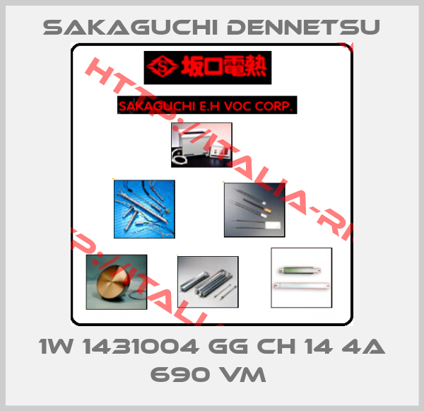 SAKAGUCHI DENNETSU-1W 1431004 GG CH 14 4A 690 VM 