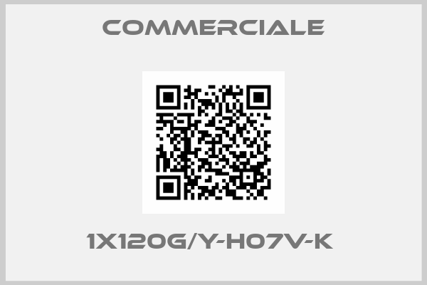 Commerciale-1X120G/Y-H07V-K 