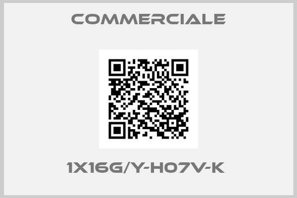 Commerciale-1X16G/Y-H07V-K 