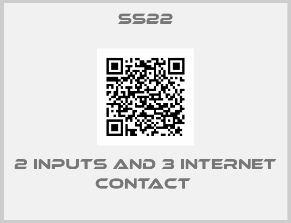 ss22-2 INPUTS AND 3 INTERNET CONTACT 