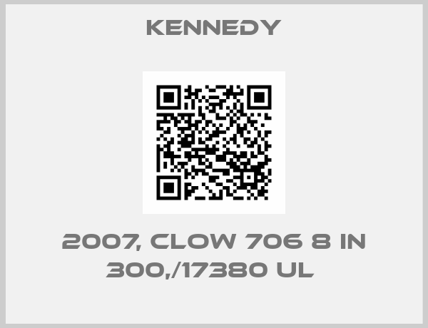 Kennedy-2007, CLOW 706 8 IN 300,/17380 UL 
