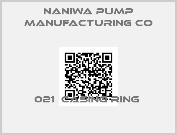 Naniwa Pump Manufacturing Co-021  CASING RING 