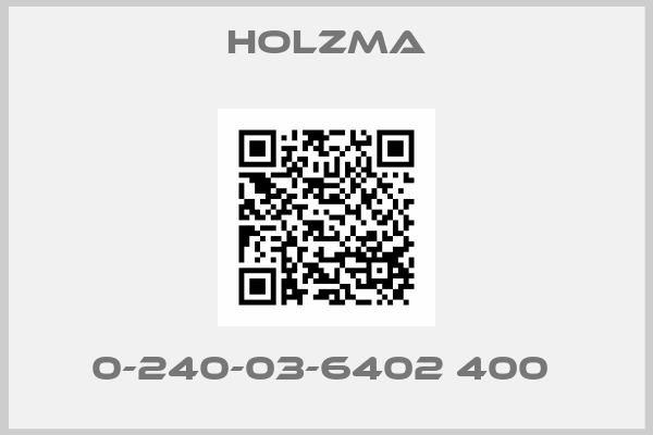 Holzma-0-240-03-6402 400 