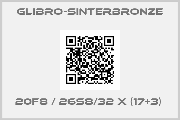 GLIBRO-Sinterbronze-20F8 / 26S8/32 X (17+3) 