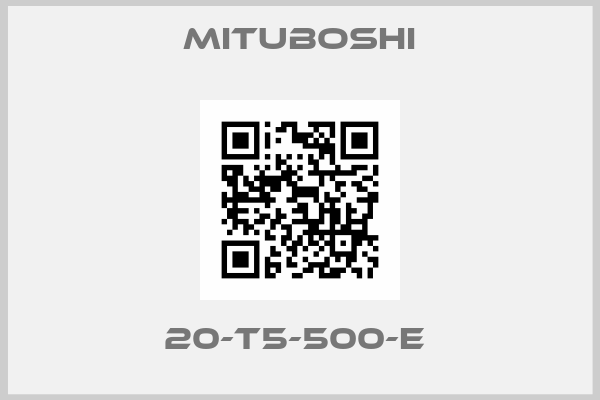 Mituboshi-20-T5-500-E 