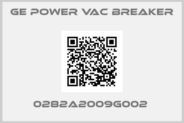Ge power vac breaker-0282A2009G002 