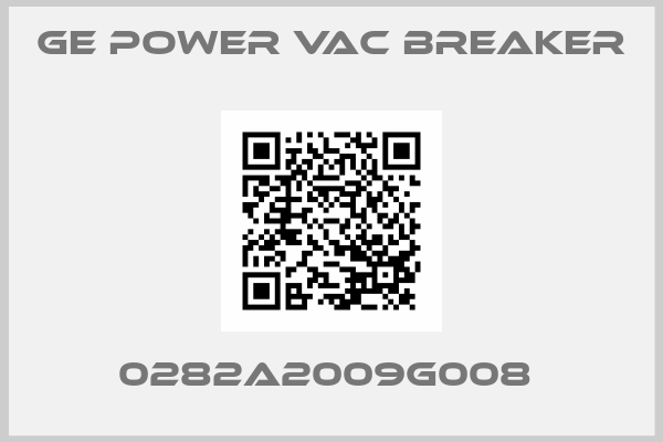 Ge power vac breaker-0282A2009G008 