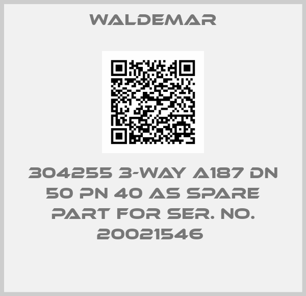 Waldemar-304255 3-way A187 DN 50 PN 40 as spare part for ser. no. 20021546 