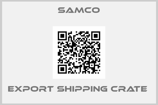 Samco-Export Shipping Crate 
