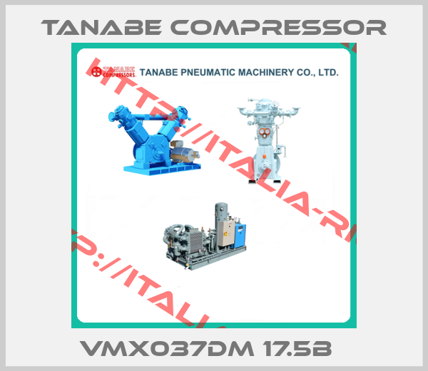TANABE COMPRESSOR-VMX037DM 17.5B  