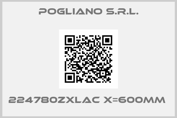 Pogliano S.r.l.-224780ZXLAC X=600MM 