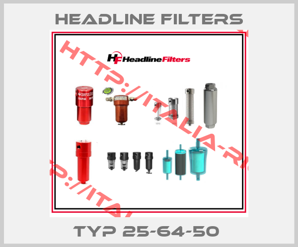 HEADLINE FILTERS-Typ 25-64-50 