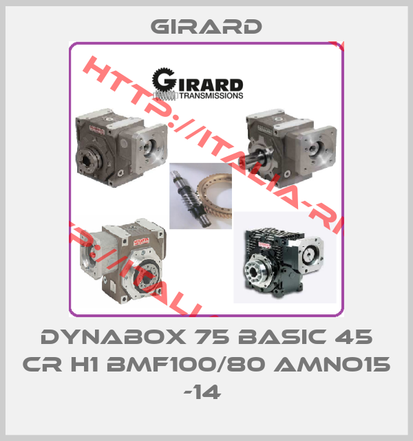 Girard-Dynabox 75 Basic 45 CR H1 BMF100/80 AMNo15 -14 