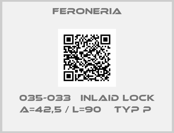 Feroneria-035-033   INLAID LOCK A=42,5 / L=90    TYP P 