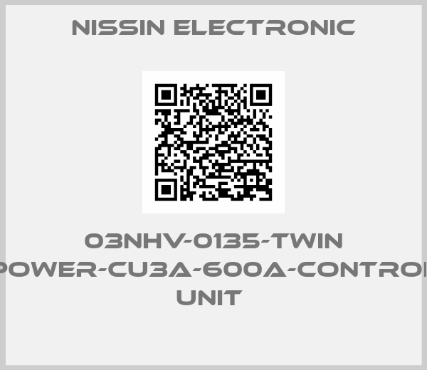 Nissin Electronic-03NHV-0135-TWIN POWER-CU3A-600A-CONTROL UNIT 